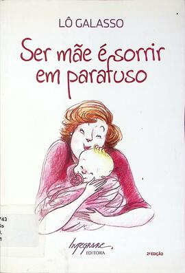 Ser mãe é sorrir em parafuso