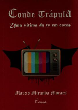 Conde Trápula: uma vítima da TV em cores
