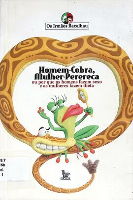 Homem-cobra, mulher-perereca; ou, Porque os homens fazem sexo e a mulheres fazem dieta