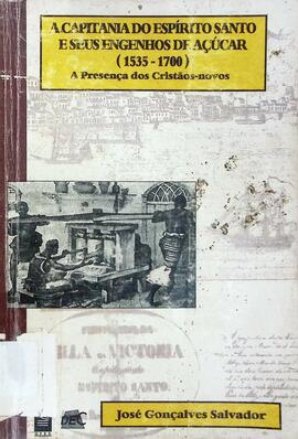 A capitania do Espírito Santo e seus engenhos de açúcar (1535 - 1700): a presença dos cristãos-novos