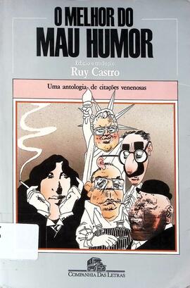 O melhor do mau humor: uma antologia de citações venenosas