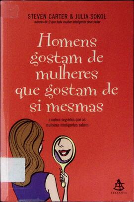 Homens gostam de mulheres que gostam de si mesmas