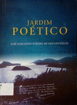 Jardim Poético: coleção de poesias antigas e modernas compostas por naturais da província do Espí...